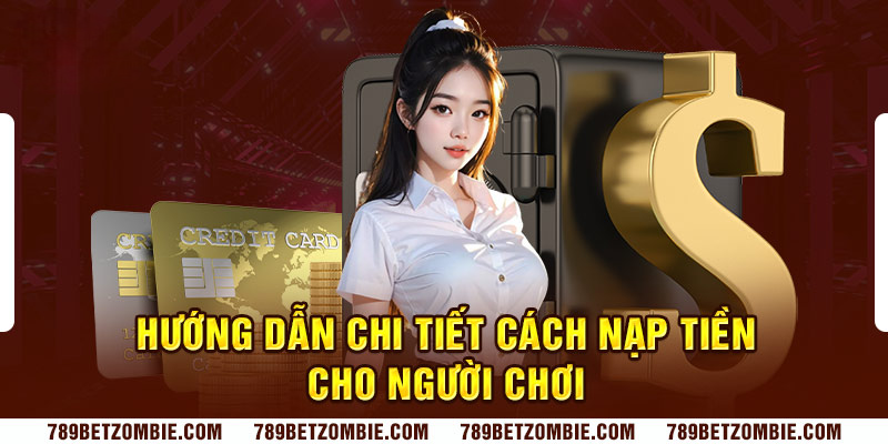 Quá trình thao tác nạp tiền tại 789BET đơn giản