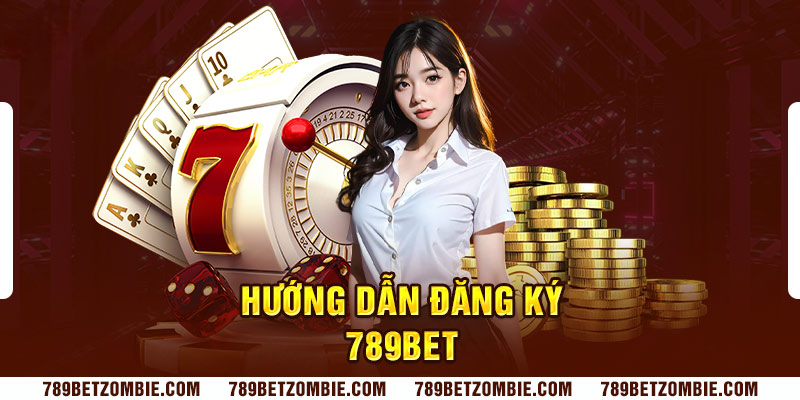 Hướng dẫn quy trình đăng ký tài khoản 789BET