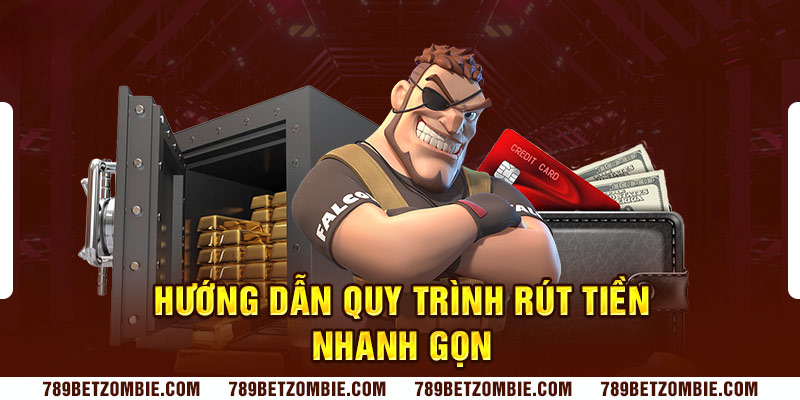 Quy trình rút tiền với 4 bước đơn giản